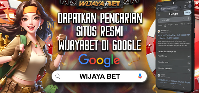 PENCARIAN GOOGLE KETIK "WIJAYA BET"